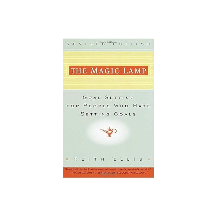 The Magic Lamp: Goal Setting for People Who Hate Setting Goals.